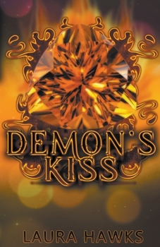 Demon's Kiss - Book #1 of the Demon Saga