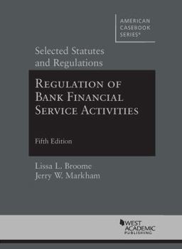 Paperback Regulation of Bank Financial Service Activities: Selected Statutes and Regulations (American Casebook Series) Book