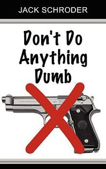 Paperback Don't Do Anything Dumb Book