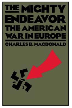 Paperback The Mighty Endeavor: The American War in Europe Book