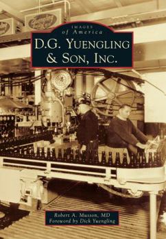 D.G. Yuengling & Son, Inc. - Book  of the Images of America: Pennsylvania