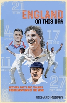 Hardcover England on This Day: Cricket History, Facts & Figures from Every Day of the Year Book