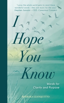 Paperback I Hope You Know: Words for clarity and purpose Book
