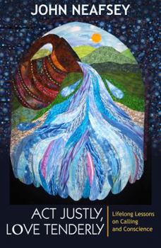 Paperback Act Justly, Love Tenderly: Lifelong Lessons in Conscience and Calling Book