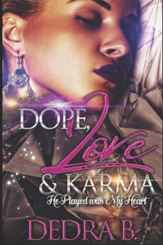 Paperback Dope, Love, & Karma: He Played With My Heart Book