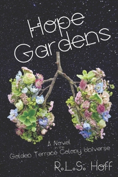 Hope Gardens: A Novel in the Golden Terrace Colony Universe