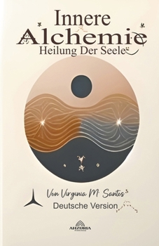 Paperback Innere Alchemie - Heilung Der Seele [German] Book