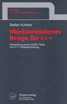 Paperback Objektorientiertes Design Für C++: Entwicklung Eines Case-Tools Mit C++ -Codegenerierung [German] Book