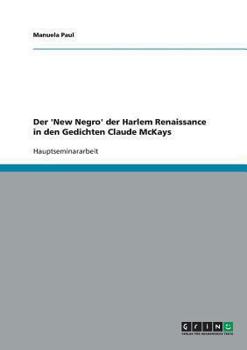 Paperback Der 'New Negro' der Harlem Renaissance in den Gedichten Claude McKays [German] Book