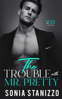 Paperback The Trouble with Mr. Pretty Book