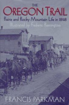 The Oregon Trail: Sketches of Prairie and Rocky-Mountain Life