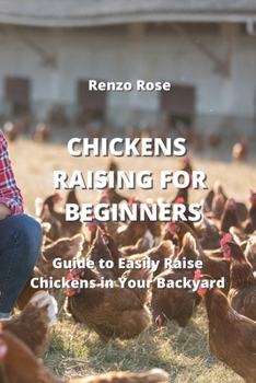 Paperback Chickens Raising for Beginners: Guide to Easily Raise Chickens in Your Backyard Book