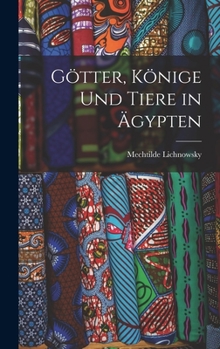 Hardcover Götter, Könige Und Tiere in Ägypten [German] Book