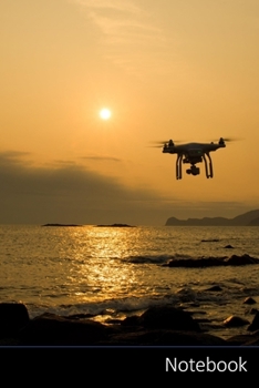 Notebook: Drone, Volare, Tramonto, Alba taccuino / agenda / quaderno delle annotazioni / diario / libro di scrittura / carnet /  zibaldone - 6 x 9 ... x 22,86 cm), 110 pagine, superficie lucida.