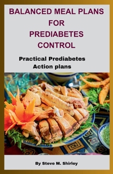 Paperback Balanced Meal Plans for Prediabetes Control: Practical Prediabetes Action Plans Book