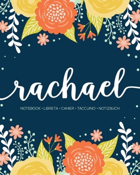Rachael: Notebook | Libreta | Cahier | Taccuino | Notizbuch: 110 pages paginas seiten pagine: Modern Florals First Name Notebook in Orange, Mint & Yellow on Navy ACH518b