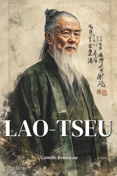 Lao-Tseu en 100 pages : l'essentiel de sa pensée: Découvrez une voie de sagesse qui va au-delà des préoccupations matérielles (French Edition)