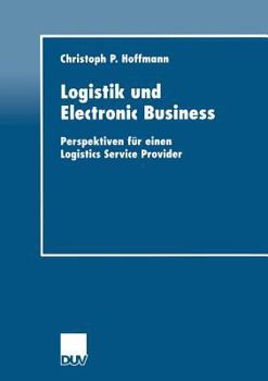 Paperback Logistik Und Electronic Business: Perspektiven Für Einen Logistics Service Provider [German] Book