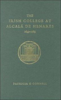 Hardcover The Irish College at Alcala de Henares 1649-1785 Book