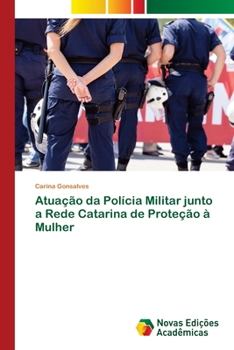 Paperback Atuação da Polícia Militar junto a Rede Catarina de Proteção à Mulher [Portuguese] Book