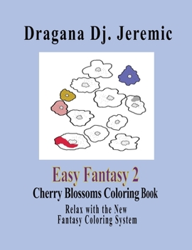 Paperback Easy Fantasy 2 Cherry Blossoms Coloring Book: Relax with the New Fantasy Coloring System Book