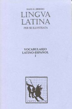 Lingua Latina Per Se Illustrata: Vocabulario Latino-Espanol I - Book  of the Lingua Latina per se Illustrata