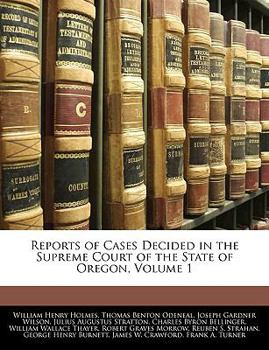 Paperback Reports of Cases Decided in the Supreme Court of the State of Oregon, Volume 1 Book