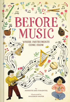 Hardcover Before Music: Where Instruments Come from Book