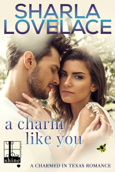 A Charm Like You - Book #5 of the Charmed in Texas