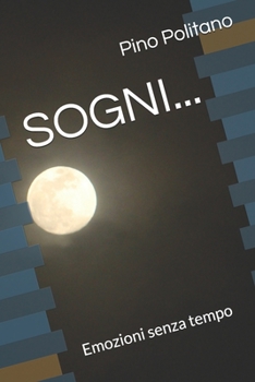 Paperback Sogni...: Emozioni senza tempo [Italian] Book