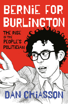 Hardcover Bernie for Burlington: The Rise of the People's Politician Book