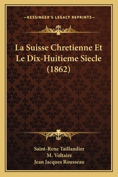 Paperback La Suisse Chretienne Et Le Dix-Huitieme Siecle (1862) [French] Book