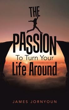 Hardcover The Passion to Turn Your Life Around Book