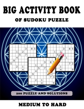 Paperback Big Activity Book of Sudoku Puzzle Medium to Hard: 200 Puzzle + Solution Page Book for Adults, 9 x 9's That Range In Difficulty From Medium to Hard, S Book