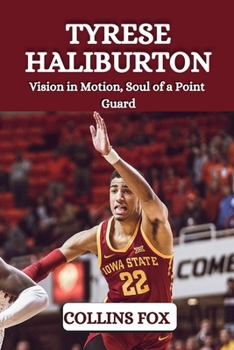 Paperback Tyrese Haliburton: Vision in Motion, Soul of a Point Guard Book