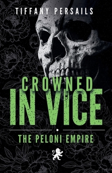 Paperback Crowned In Vice: The Peloni Empire Book