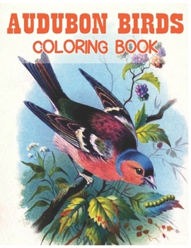 Paperback Audubon Birds Coloring Book: beautiful birds coloring book