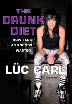 Hardcover The Drunk Diet: How I Lost 40 Pounds... Wasted Book