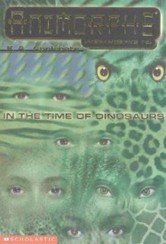In the Time of Dinosaurs - Book #18.5 of the Animorphs
