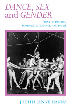 Paperback Dance, Sex, and Gender: Signs of Identity, Dominance, Defiance, and Desire Book