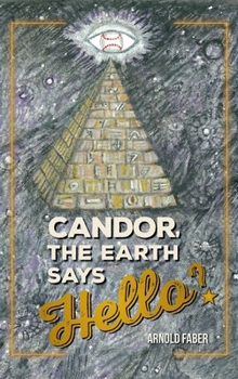 Hardcover Candor, The Earth Says Hello? Book