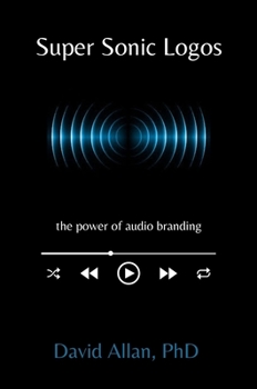 Paperback Super Sonic Logos: The Power of Audio Branding Book