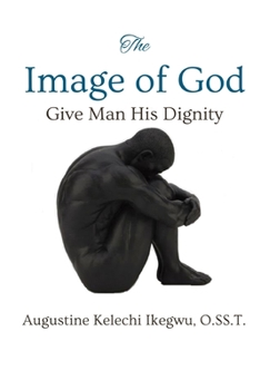 Paperback The Image of God: Give Man His Dignity Book