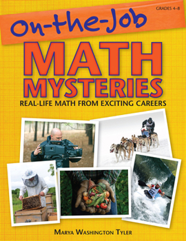 Paperback On-the-Job Math Mysteries: Real-Life Math From Exciting Careers (Grades 4-8) Book