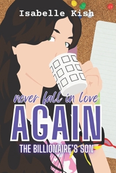 Paperback Never Fall in Love Again: The Billionaire's Son Book