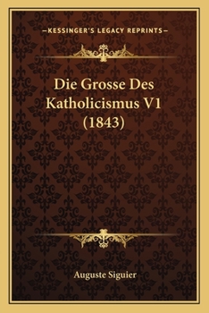 Paperback Die Grosse Des Katholicismus V1 (1843) [German] Book