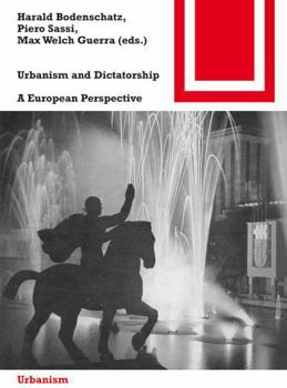 Perfect Paperback Urbanism and Dictatorship: A European Perspective Book