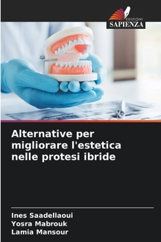 Alternative per migliorare l'estetica nelle protesi ibride (Italian Edition)