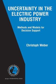 Paperback Uncertainty in the Electric Power Industry: Methods and Models for Decision Support Book