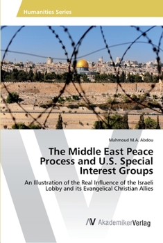Paperback The Middle East Peace Process and U.S. Special Interest Groups Book